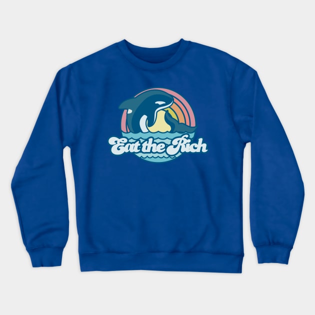 orcas say eat the rich Crewneck Sweatshirt by remerasnerds